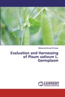 Evaluation and Harnessing of Pisum sativum L. Germplasm 6200549818 Book Cover