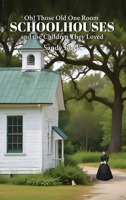 Oh! Those Old One Room Schoolhouses and the Children They Loved B0DCXL2T93 Book Cover