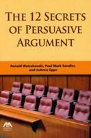 The 12 Secrets of Persuasive Argument 1604425946 Book Cover