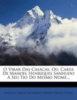 O Virar Das Casacas, Ou, Carta De Manoel Henriques Sanhudo A Seu Tio Do Mesmo Nome... 1274266092 Book Cover