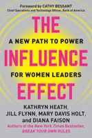 The Influence Effect: A Woman's Guide to Winning at Work 1523082763 Book Cover