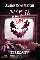 Did I Give You Permission To Run: Terror TV 1958890642 Book Cover