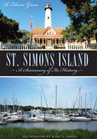 St. Simons Island: A Summary of Its History 159629017X Book Cover