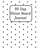 90 Day Vision Board Journal: Black and White Polka Dots Cover Productivity Planner Goals Notebook Law of Attraction Journal Dream Tracker Inspirational Adult Coloring Pages Guided Journal Motivational 1710194790 Book Cover