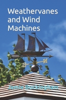 Weathervanes and Wind Machines B0BT6WT1GV Book Cover