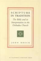 Scripture in Tradition: The Bible and Its Interpretation in the Orthodox Church 0881412260 Book Cover