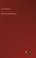 Deutsche Eroberungen: in Großdruckschrift (German Edition) 3368471007 Book Cover