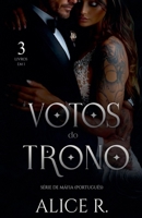 Votos do Trono Série de Máfia, 3 Livros em 1! (Mafia Romance Português) (Portuguese Edition) B0GVGFGXDV Book Cover