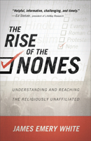 The Rise of the Nones: Understanding and Reaching the Religiously Unaffiliated 0801016231 Book Cover