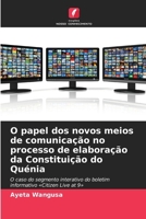 O papel dos novos meios de comunicação no processo de elaboração da Constituição do Quénia (Portuguese Edition) 6208466253 Book Cover