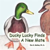 Ducky Lucky Finds A New Mate 142597290X Book Cover