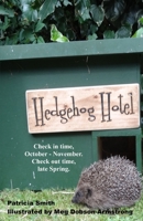 Hedgehog Hotel : Funny, True Stories of a Family's Time As Hedgehog Carers 1694525473 Book Cover