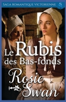 Le Rubis des Bas-fonds: Saga romantique victorienne (Roman d'amour historique victorien) (French Edition) B0F7Y9VNZD Book Cover