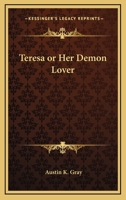 Teresa or Her Demon Lover 1162796065 Book Cover