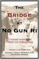 The Bridge at No Gun Ri: A Hidden Nightmare from the Korean War 0805071830 Book Cover