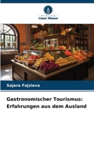 Gastronomischer Tourismus: Erfahrungen aus dem Ausland (German Edition) 620239756X Book Cover