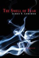 The Smell of Fear: A Thriller 1614935955 Book Cover