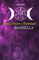 Alma, Unión y Voluntad: Marsella B0BZBTBFXC Book Cover