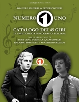 Numero Uno: Catalogo dei 45 giri di un'etichetta discografica italiana (I Cataloghi di Musica in Mostra) (Italian Edition) B0DW3Q7P8V Book Cover