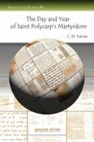 The Day and Year of Saint Polycarp's Martyrdom (Analecta Gorgiana 19) 1593334974 Book Cover