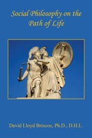 Social Philosophy on the Path of Life 1608628299 Book Cover