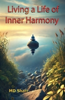 Living a Life of Inner Harmony B0DV85MZ6Q Book Cover
