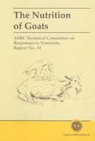 The Nutrition of Goats 0851992161 Book Cover