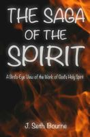 The Saga of the Spirit: A Bird's-Eye View of the Word of God's Holy Spirit 1501000586 Book Cover