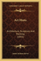 Art-hints Architecture, Sculpture, and Painting 1436781760 Book Cover