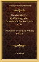 Geschichte Der Meklenburgischen Landstande Bis Zum Jahr 1555: Mit Einem Urkunden-Anhang (1856) 3368015656 Book Cover