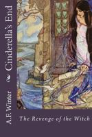 Cinderella's End: The Revenge of the Witch 1514656183 Book Cover