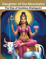 Daughter of the Mountains: The Rise of Goddess Shailaputri B0F92JHQKR Book Cover