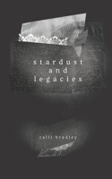 stardust and legacies: A book of poems and hand drawn illustrations B0BT8BF8MJ Book Cover