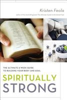 Spiritually Strong: The Ultimate 6-Week Guide to Building Your Body and Soul 031033909X Book Cover
