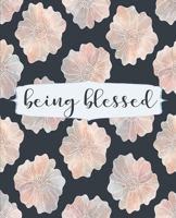 Being Blessed: Inspirational Writing Notebook Journal, College Ruled Notebook, Floral Notebook for Journaling, School and Work Notebook, 7.5 x 9.25 Inches 1676521275 Book Cover