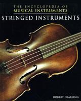 Stringed Instruments (The Encyclopedia of Musical Instruments) 0791060926 Book Cover