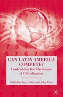Can Latin America Compete?: Confronting the Challenges of Globalization 1403975434 Book Cover