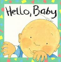 Hello Baby (Baby and Toddler Board Books) 0745933394 Book Cover