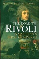 The Road to Rivoli: Napoleon's First Campaign 0304353051 Book Cover