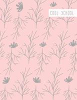 Cool School: Large College Ruled Notebook for Homework School or Work Soft Pink with Soft Gray Flower Pattern 1099873517 Book Cover