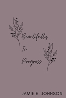 Beautifully In Progress B0D31Z5V9M Book Cover