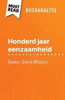 Honderd jaar eenzaamheid van Gabriel García Márquez (Boekanalyse): Volledige analyse en gedetailleerde samenvatting van het werk (Dutch Edition) 2808699646 Book Cover