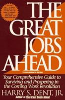 The Great Jobs Ahead: Your Comprehensive Guide to Surviving and Prospering in the Coming Work Revolution 0786881585 Book Cover