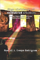 Sigo olvidando el neandertal artístico: Poemas bizarros para recordar nuestra ambigua suerte (Spanish Edition) B0DSG3QX2H Book Cover