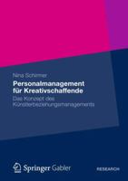 Personalmanagement Fur Kreativschaffende: Das Konzept Des Kunstlerbeziehungsmanagements 3658000562 Book Cover