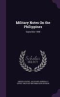 Military Notes on the Philippines. September 1898 114313821X Book Cover