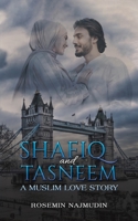 Shafiq and Tasneem - A Muslim Love Story 1398409537 Book Cover