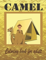 Camel coloring book for adult: A Stunning Collection of Camel Coloring Patterns; Perfect for Mindfulness During Self Isolation & Social Distancing B08VYBPQRJ Book Cover