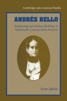 Andrés Bello: la pasión por el orden 0521027594 Book Cover
