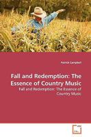 Fall and Redemption: The Essence of Country Music: Fall and Redemption: The Essence of Country Music 3639136721 Book Cover